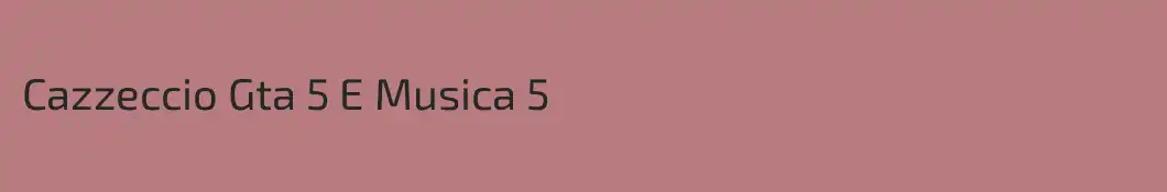 Cazzeccio Gta 5 E Musica 5